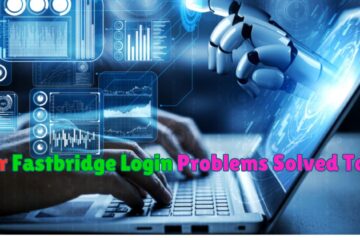 Your Fastbridge Login Problems Solved Today