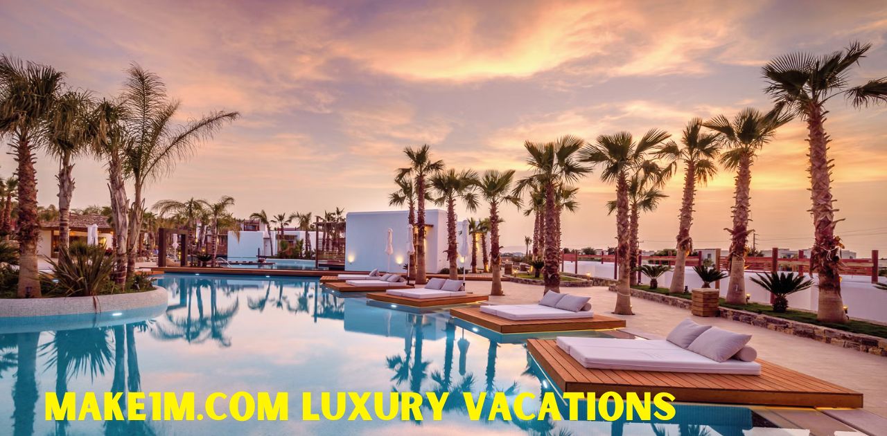 Make1m.com luxury vacationsis