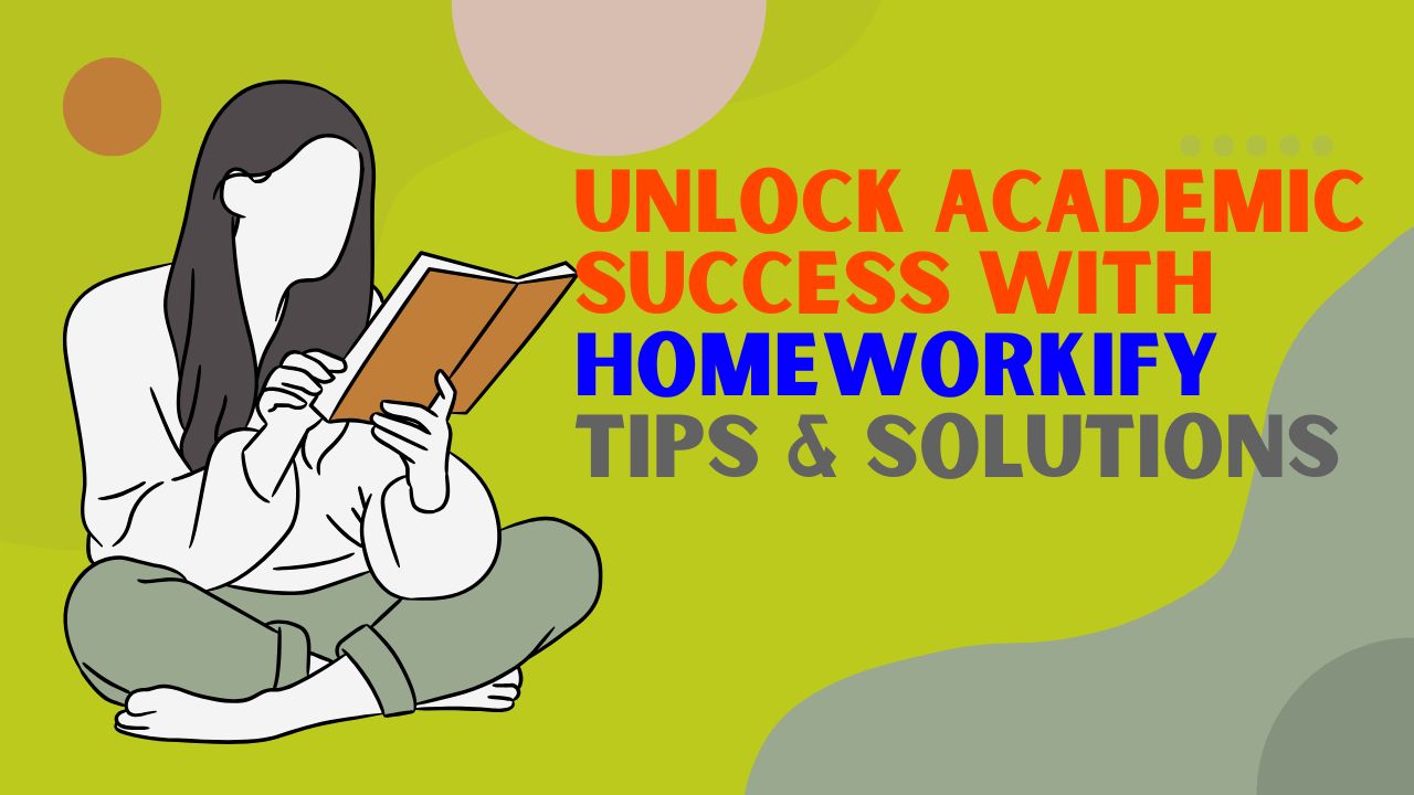 Unlock Academic Success with Homeworkify Tips & Solutions